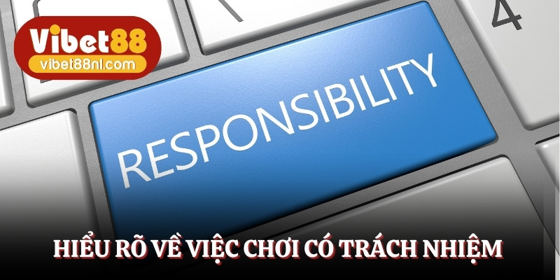 Nắm bắt các thông tin về việc chơi có trách nhiệm