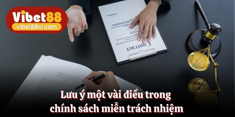 Các lưu ý cần biết trong chính sách miễn trách nhiệm của Vibet88